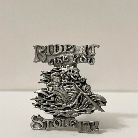 Ride It Like You Stole It Motorcycle Pin - Picture 1 of 7